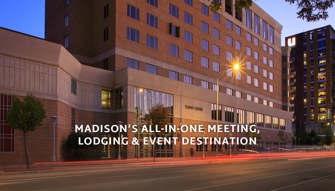 Madison's All-In-One Meeting, Lodging & Event Destination